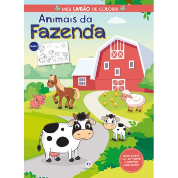 Animais Da Fazenda - Meu Livrão De Colorir