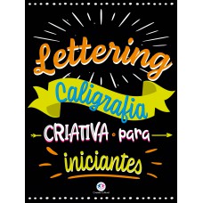 Lettering - Caligrafia Criativa Para Iniciantes