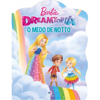 Barbie - O Medo De Notto