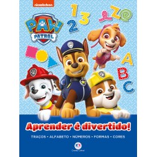 Patrulha Canina - Aprender é Divertido: Traços, Alfabeto, Números, Formas E Cores