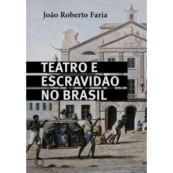 Teatro E Escravidão No Brasil