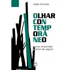 Olhar Contemporâneo: Como Entender A Arte De Agora