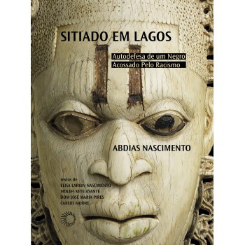 Sitiado Em Lagos: Autodefesa De Um Negro Acossado Pelo Racismo