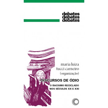 Discursos De -dio: O Racismo Reciclado Nos Séculos Xx E Xxi