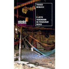 O Jeito Yanomami De Pendurar Redes