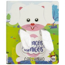 Abraços Amigos - Um Livro Dedoche: Coelhinho