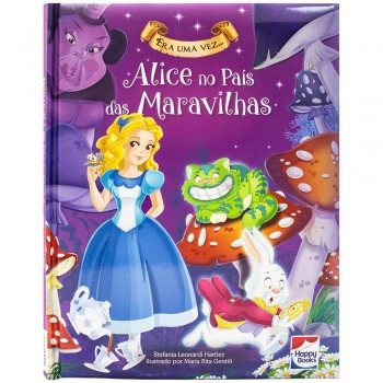 Era Uma Vez... Alice No Pais Das Maravilhas Era Uma Vez... Alice No Pais Das Maravilhas