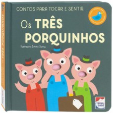 Contos Para Tocar E Sentir: Três Porquinhos, Os