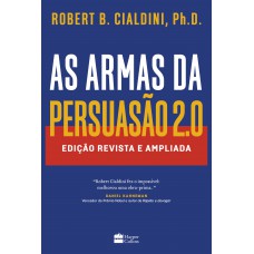 As Armas Da Persuasão 2.0: Edição Revista E Ampliada