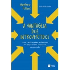 A Vantagem Dos Introvertidos: Como Tímidos Podem Se Destacar Nos Negócios Sem Abandonar Sua Essência