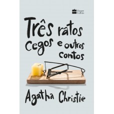 Três Ratos Cegos E Outros Contos