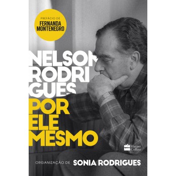 Nelson Rodrigues Por Ele Mesmo