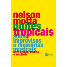 Noites Tropicais: Solos, Improvisos E Memórias Musicais