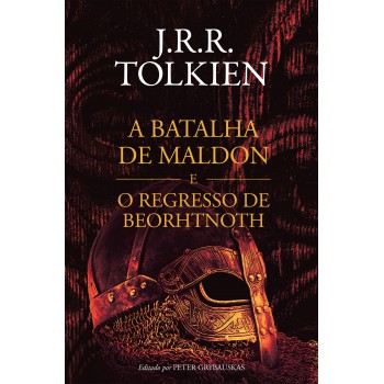 A Batalha De Maldon E O Regresso De Beorhtnoth