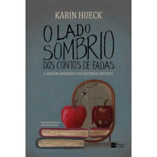 O Lado Sombrio Dos Contos De Fadas: A Origem Sangrenta Das Histórias Infantis