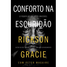 Conforto Na Escuridão: O Poder Do Jiu-jítsu Invisível Conforto Na Escuridão: O Poder Do Jiu-jítsu Invisível