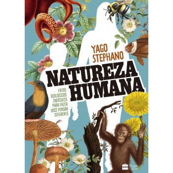 Natureza Humana: Atos Biológicos Incríveis Para Fazer Você Pensar Diferente - O Livro Do Professor De Biologia Do Tiktok