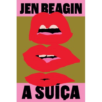 A Suíça - Uma Sátira Sobre Trauma, Sexualidade E Obsessão