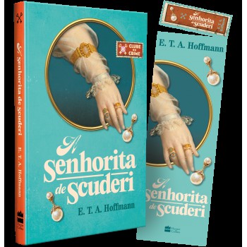 A Senhorita De Scuderi (clube Do Crime) - O Primeiro Romance Policial Da Literatura Alemã