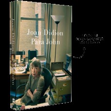 Para John - Um Relato Autobiográfico Inédito De Joan Didion, Autora De ?o Ano Do Pensamento Mágico”