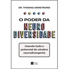 O Poder Da Neurodiversidade: Usando Todo O Potencial Do Cérebro Neurodivergente