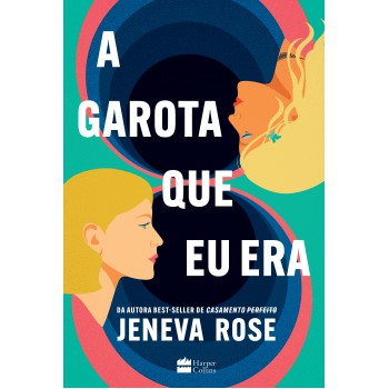 A Garota Que Eu Era - O Livro De Jeneva Rose Para Fãs De ?de Repente 30”