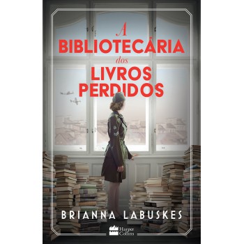 A Bibliotecária Dos Livros Perdidos - Uma História Sobre Coragem Durante A Segunda Guerra Mundial, Da Mesma Autora De ?a Bibliotecária Dos Livros Queimados”