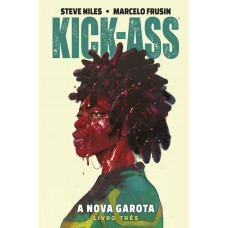 Kick-ass - Livro Três: A Nova Garota