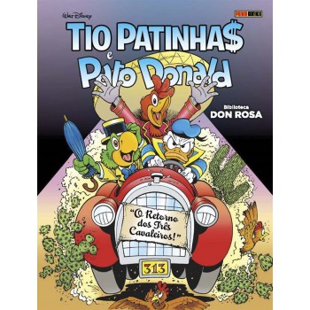 Tio Patinha$ E Pato Donald: O Retorno Dos Três Cavaleiros: Biblioteca Don Rosa Vol.09