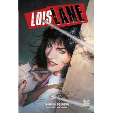 Lois Lane: Inimiga Do Povo