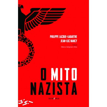 O Mito Nazista: Seguido De O Espírito Do Nacional-socialismo E O Seu Destino