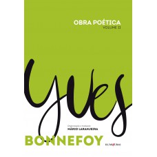 Obra Poética Yves Bonnefoy: Volume Ii