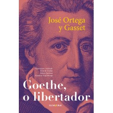 Goethe O Libertador: E Outros Ensaios