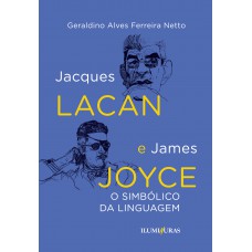 Jacques Lacan E James Joyce: O Simbólico Na Linguagem
