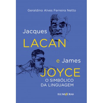 Jacques Lacan E James Joyce: O Simbólico Na Linguagem