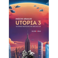 Utopia 3: últimas Notícias Do Século 25 Utopia 3: últimas Notícias Do Século 25