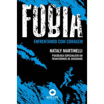 Fobia: Enfrentando Com Coragem