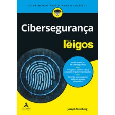 Cibersegurança Para Leigos: Os Primeiros Passos Para O Sucesso