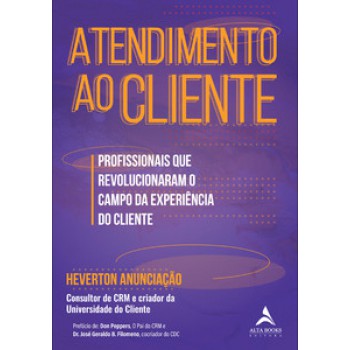 Atendimento Ao Cliente: Profissionais Que Revolucionaram O Campo Da Experiência Do Cliente