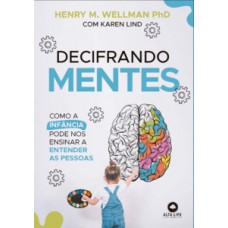 Decifrando Mentes: Como A Infância Pode Nos Ensinar A Entender As Pessoas.