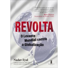 Revolta: O Levante Mundial Contra A Globalização