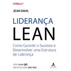 Liderança Lean: Como Garantir O Sucesso E Desenvolver Uma Estrutura De Liderança