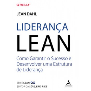 Liderança Lean: Como Garantir O Sucesso E Desenvolver Uma Estrutura De Liderança