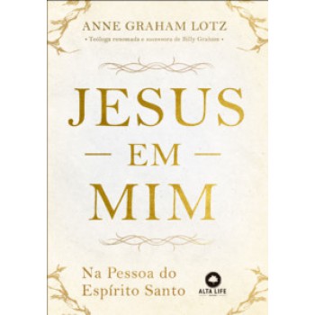 Jesus Em Mim: Na Pessoa Do Espírito Santo