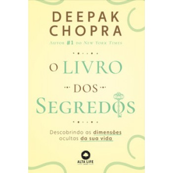 O Livro Dos Segredos: Descobrindo Aa Dimensões Ocultas Da Sua Vida