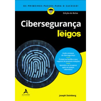 Cibersegurança Para Leigos: Os Primeiros Passos Para O Sucesso!