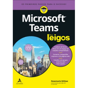 Microsoft Teams Para Leigos: Os Primeiros Passos Para O Sucesso