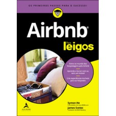 Airbnb Para Leigos: Entre No Mundo Das Hospedagens Pelo Airbnb, Aprenda A Lucrar Com Ou Sem Um Imóvel, Crie Experiências Incríveis Para Os Hóspedes.