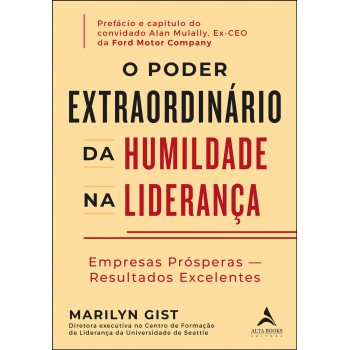 O poder extraordinário da humildade na liderança: empresas prósperas – resultados excelentes