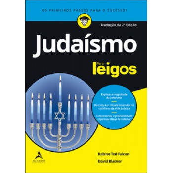 Judaísmo Para Leigos - 2ª Edição: Explore A Magnitude Do Judaísmo | Descubra Os Rituais Inseridos No Cotidiano Da Vida Judaica | Compreenda A Profundidade Espiritual Dessa Fé Milenar